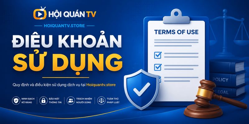 Điều Khoản Sử Dụng Tại Hội Quán TV Điều Khoản Sử Dụng Tại Hội Quán TV